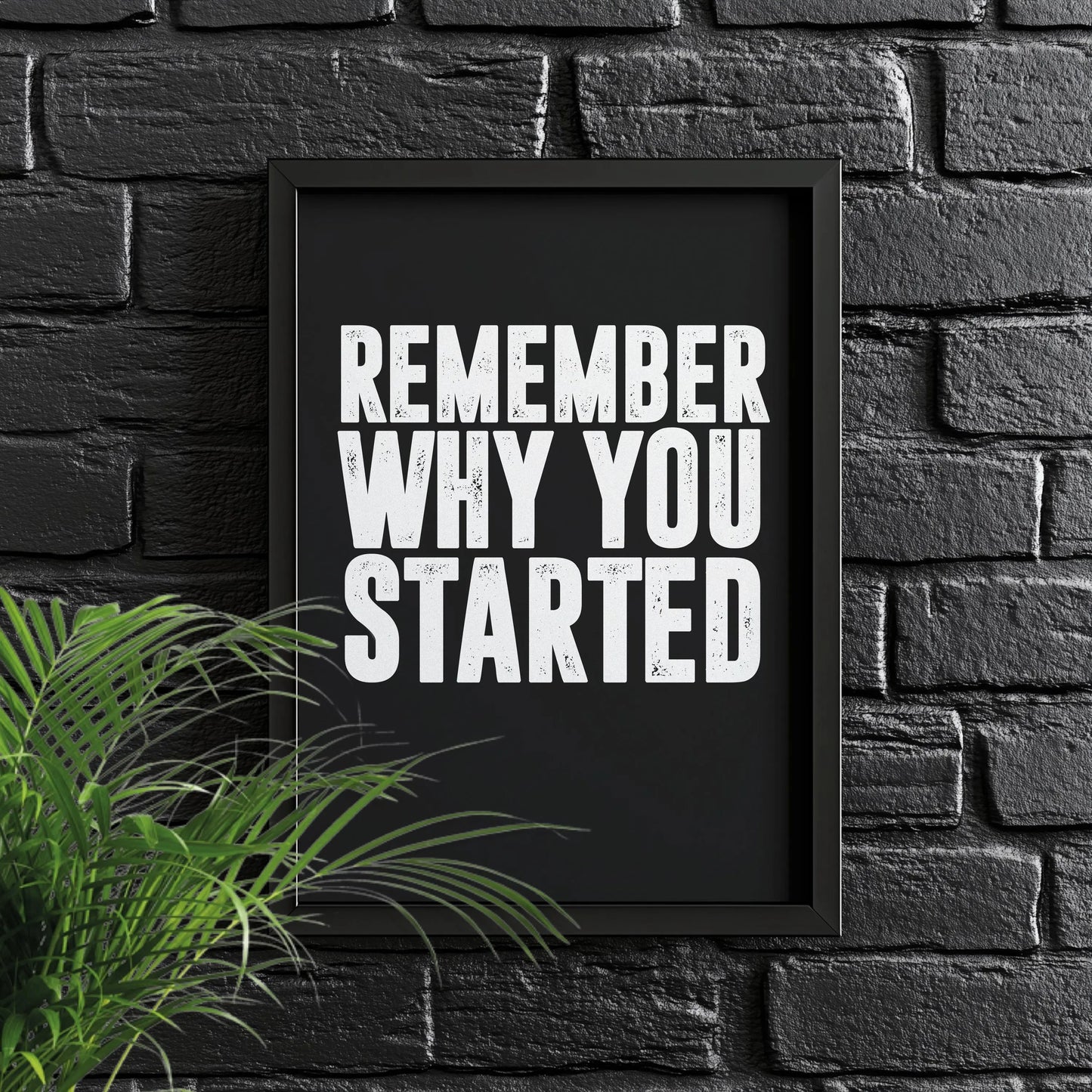 Remember Why You Started | Motivational Wall Art