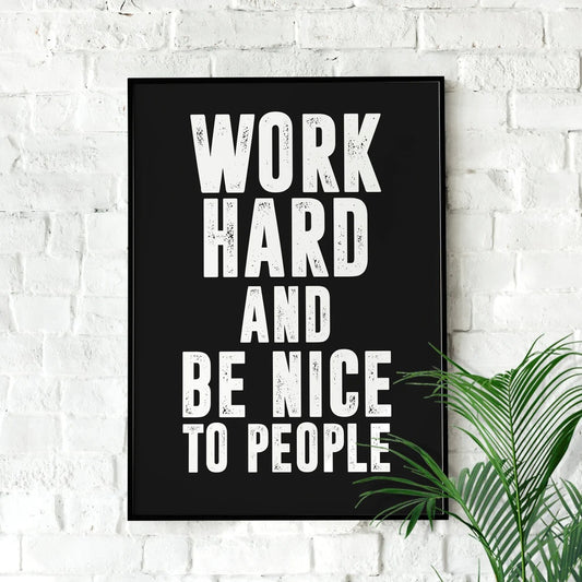 Work Hard and Be Nice to People | Motivational Wall Art