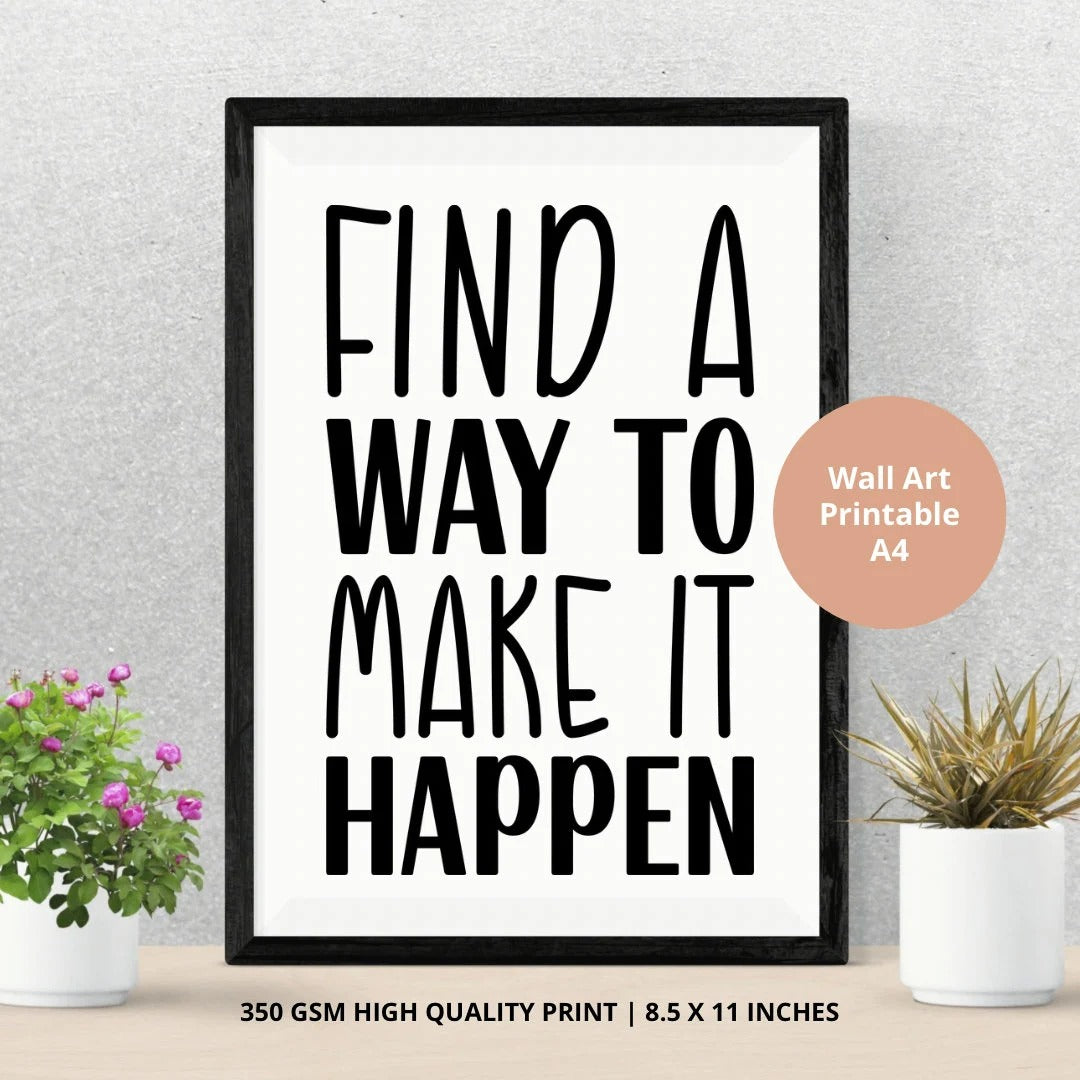 Find a Way to Make It Happen | Motivational Wall Art | Inspirational Quotes Poster
