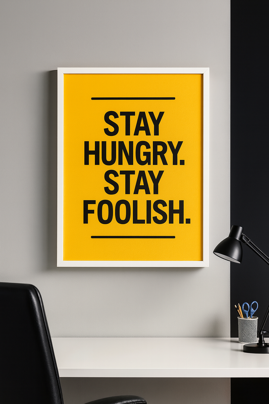 Stay Hungry, Stay Foolish – Motivational Wall Frame