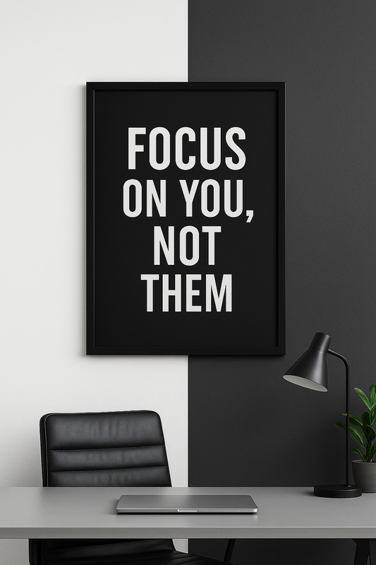 Focus On You, Not Them" – Motivational Wall Frame